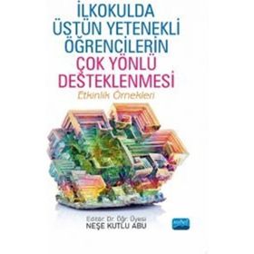İlkokulda Üstün Yetenekli Öğrencilerin Çok Yönlü Desteklenmesi Nobel Akademik Yayıncılık