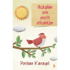 İLKOKULLAR İÇİN ÇEŞİTLİ ETKINLIKLER - PERIHAN KARAYEL