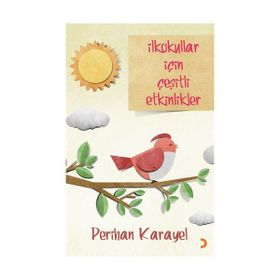 İLKOKULLAR İÇİN ÇEŞİTLİ ETKINLIKLER - PERIHAN KARAYEL