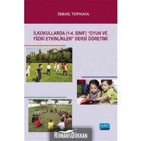 İLKOKULLARDA (1-4. SINIF) OYUN VE FIZIKI ETKINLIKLER DERSI ÖĞRETIMI - İSMAIL TOPKAYA
