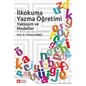 İlkokuma Yazma Öğretimi - Firdevs Güneş