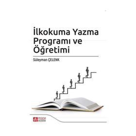İLKOKUMA YAZMA ÖĞRETİMİ VE PROGRAMI - SÜLEYMAN ÇELENK