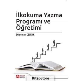 İLKOKUMA YAZMA ÖĞRETİMİ VE PROGRAMI - SÜLEYMAN ÇELENK