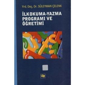 İLKOKUMA YAZMA ÖĞRETİMİ VE PROGRAMI - SÜLEYMAN ÇELENK
