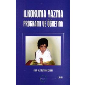 İLKOKUMA YAZMA ÖĞRETİMİ VE PROGRAMI - SÜLEYMAN ÇELENK