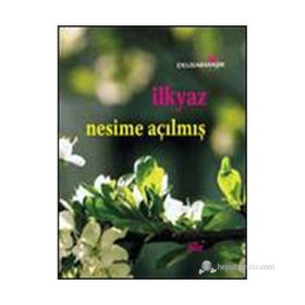 İLKYAZ - NESIME AÇILMIŞ