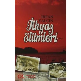 İLKYAZ ÖLÜMLERİ - İRFAN YALÇIN