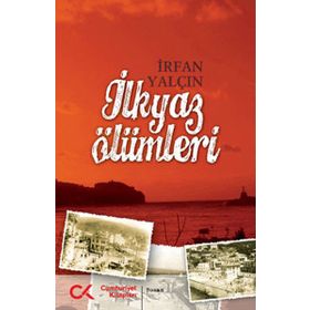 İLKYAZ ÖLÜMLERİ - İRFAN YALÇIN