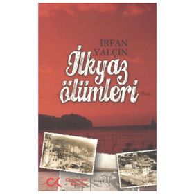 İLKYAZ ÖLÜMLERİ - İRFAN YALÇIN