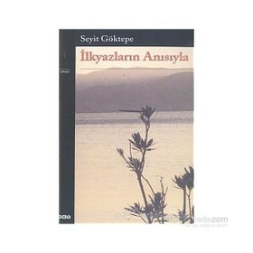 İLKYAZLARIN ANISIYLA - SEYIT GÖKTEPE