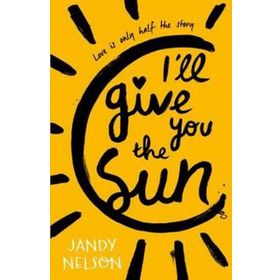 I’ll Give You the Sun - Jandy Nelson