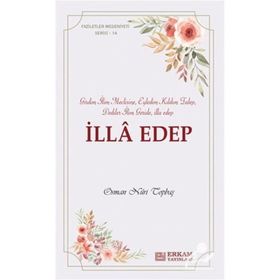 İlla Edep Faziletler Medeniyeti Serisi 14 - Osman Nuri Topbaş