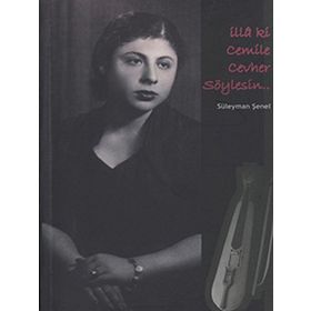 İLLA KI CEMILE CEVHER SÖYLESİN - SÜLEYMAN ŞENEL