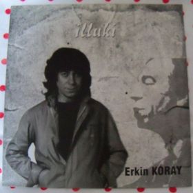İLLA KI - ERKIN KORAY