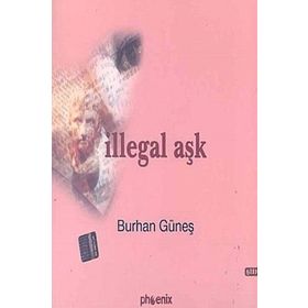 İLLEGAL AŞK - BURHAN GÜNEŞ