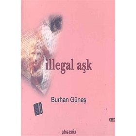 İLLEGAL AŞK - BURHAN GÜNEŞ