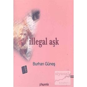 İLLEGAL AŞK - BURHAN GÜNEŞ