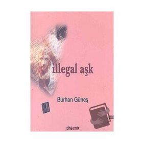 İLLEGAL AŞK - BURHAN GÜNEŞ