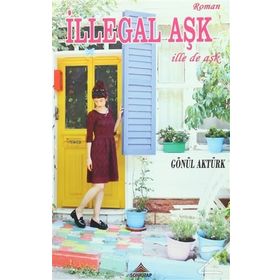 İllegal Aşk - Gönül Aktürk