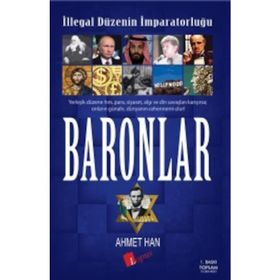 İllegal Düzenin İmparatorluğu Baronlar - Ahmet Han