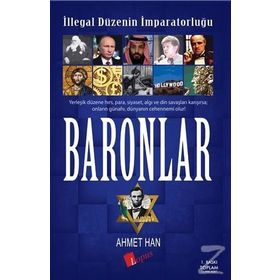 İllegal Düzenin İmparatorluğu Baronlar - Ahmet Han