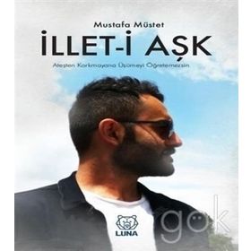 İllet-i Aşk - Mustafa Müstet