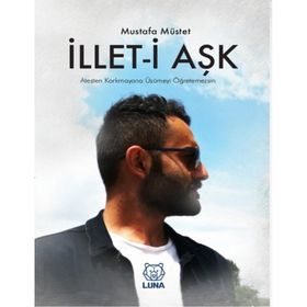 İllet-i Aşk - Mustafa Müstet