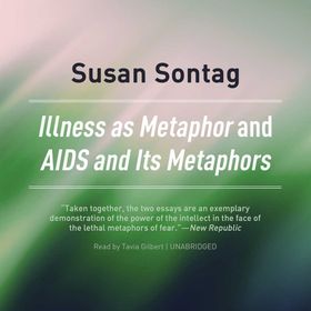 Illness as Metaphor and AIDS and Its Metaphors - Sontag Susan