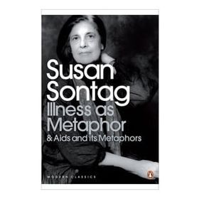 Illness as Metaphor and AIDS and Its Metaphors - Sontag Susan