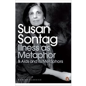 Illness as Metaphor and AIDS and Its Metaphors - Sontag Susan