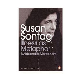 Illness as Metaphor and AIDS and Its Metaphors - Sontag Susan