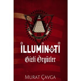 İlluminati Gizli Örgütler - Murat Çavga