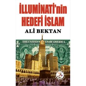 İlluminati’nin Hedefi İslam - Ali Bektan