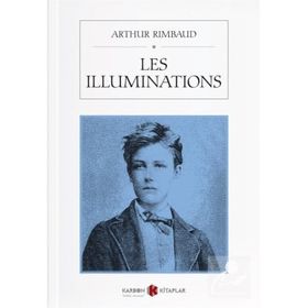 ILLUMINATIONS - ARTHUR RIMBAUD