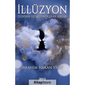 İllüzyon - İbrahim Hakan Yiğit