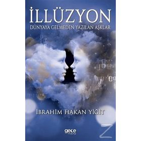 İllüzyon - İbrahim Hakan Yiğit
