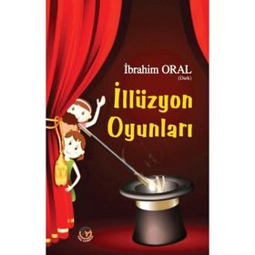 İllüzyon Oyunları İbrahim Oral