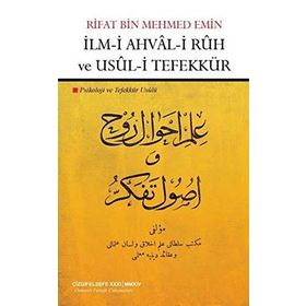 İlm-i Ahval-i Ruh ve Usul-i Tefekkür - Rifat Bin Mehmed Emin