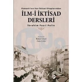 İlm-i İktisad Dersleri - İbrahim Fazıl Pelin