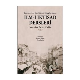 İlm-i İktisad Dersleri - İbrahim Fazıl Pelin