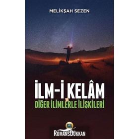 İlm-i Kelam Ve Diğer İlimlerle İlişkileri - Melikşah Sezen
