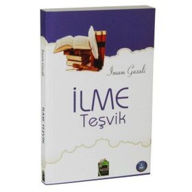 İLME TEŞVİK - İMAM-I GAZALI
