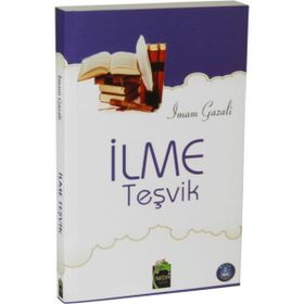 İLME TEŞVİK - İMAM-I GAZALI