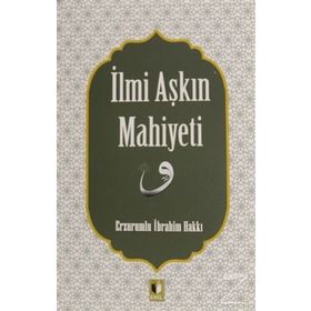İlmi Aşkın Mahiyeti - Ezrumulu İbrahim Hakkı