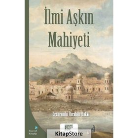 İlmi Aşkın Mahiyeti - Ezrumulu İbrahim Hakkı