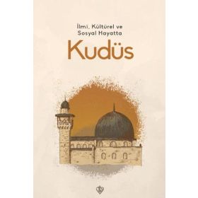 İlmi, Kültürel ve Sosyal Hayatta Kudüs - Türkiye Diyanet Vakfı Yayınları