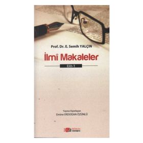 İlmi Makaleler Cilt 1 - E. Semih Yalçın