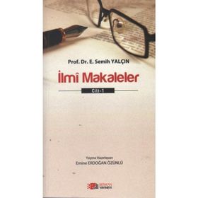 İlmi Makaleler Cilt 1 - E. Semih Yalçın