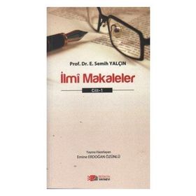 İlmi Makaleler Cilt 1 - E. Semih Yalçın