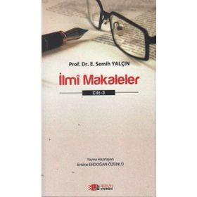 İlmi Makaleler Cilt - 3 - E. Semih Yalçın